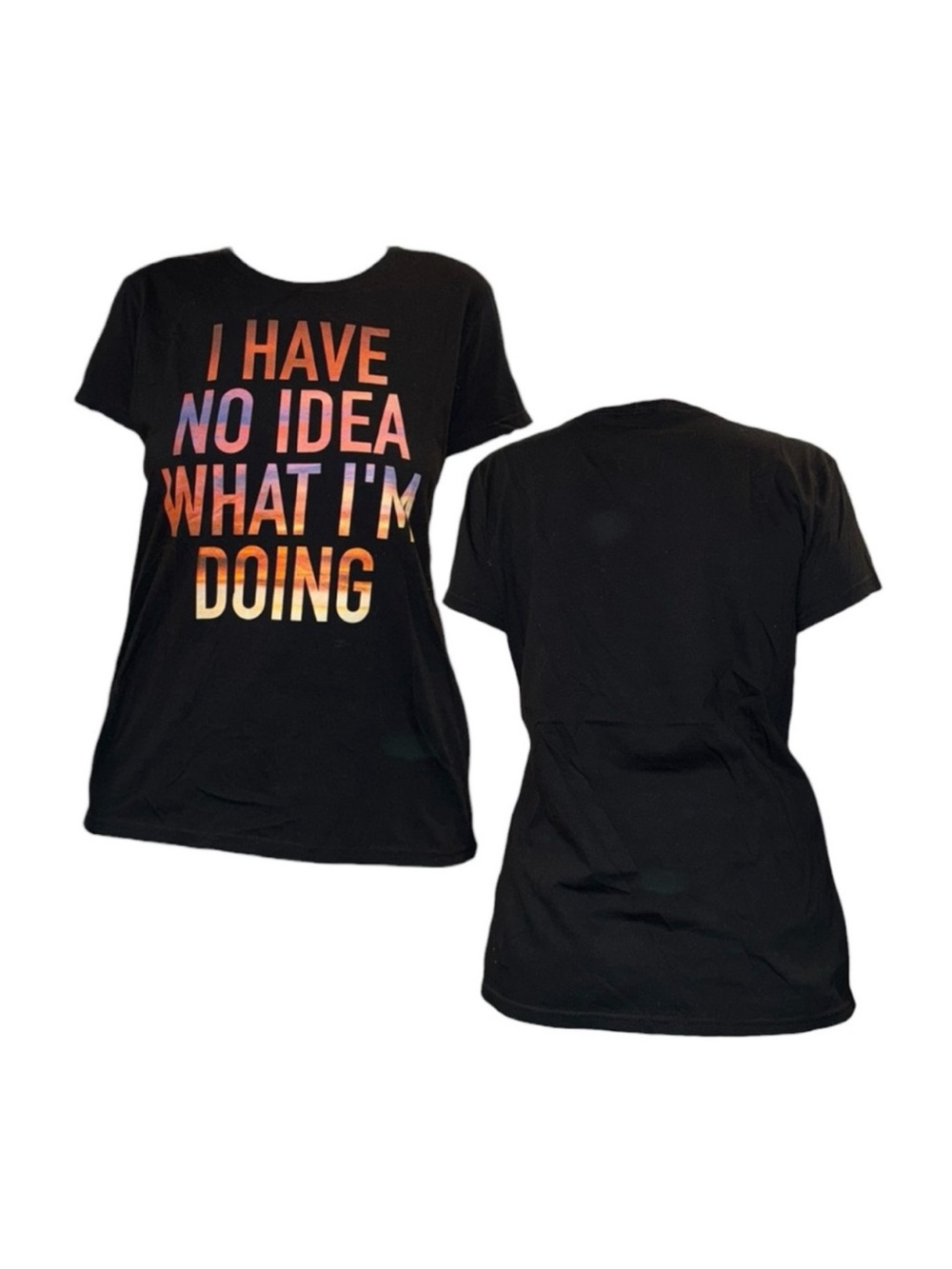 Black Graphic Tee "I Have No Idea What I'm Doing"